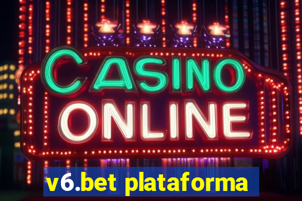 v6.bet plataforma